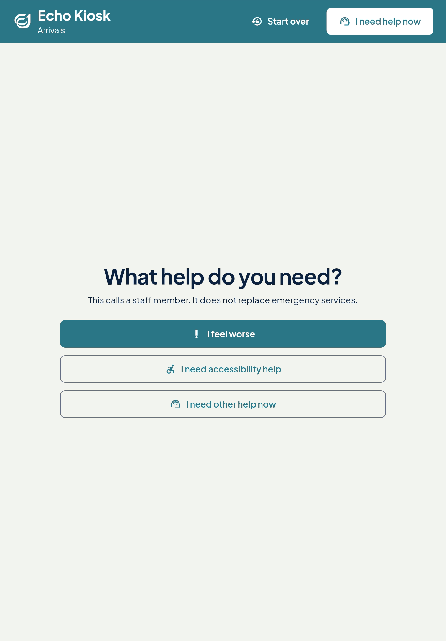 Echo Kiosk: what help do you need? I feel worse, accessibility help, or other help now.